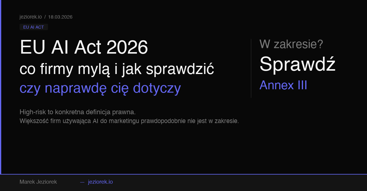 EU AI Act 2026 - co firmy mylą i jak sprawdzić czy naprawdę cię dotyczy